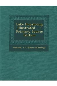 Lake Hopatcong Illustrated .. - Primary Source Edition