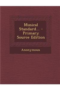 Musical Standard... - Primary Source Edition
