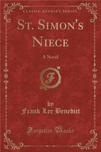 St. Simon's Niece: A Novel (Classic Reprint)