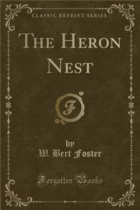 The Heron Nest (Classic Reprint)