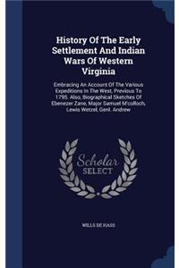 History Of The Early Settlement And Indian Wars Of Western Virginia