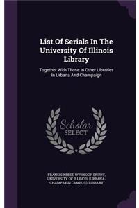 List of Serials in the University of Illinois Library