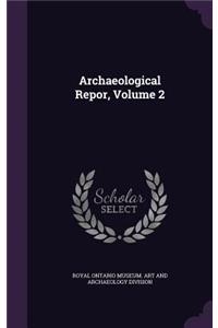Archaeological Repor, Volume 2