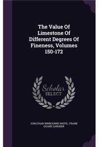 The Value Of Limestone Of Different Degrees Of Fineness, Volumes 150-172