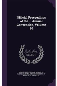 Official Proceedings of the ... Annual Convention, Volume 20