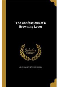 The Confessions of a Browning Lover