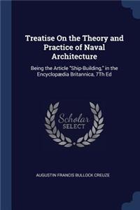 Treatise On the Theory and Practice of Naval Architecture