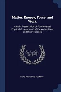 Matter, Energy, Force, and Work