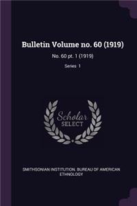 Bulletin Volume No. 60 (1919): No. 60 Pt. 1 (1919); Series 1