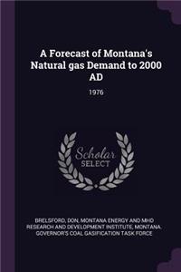 A Forecast of Montana's Natural Gas Demand to 2000 Ad