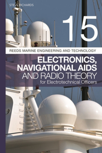 Reeds Vol 15: Electronics, Navigational Aids and Radio Theory for Electrotechnical Officers 2nd edition
