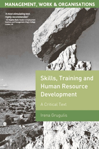 Skills, Training and Human Resource Development: A Critical Text