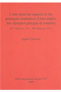L'eau dans les espaces et les pratiques funéraires d'Alexandrie aux époques grecque et romaine (IVe siècle av. J.-C. - IIIe siècle ap. J.-C.)