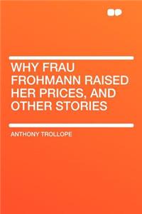 Why Frau Frohmann Raised Her Prices, and Other Stories