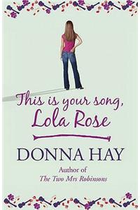 This is Your Song, Lola Rose