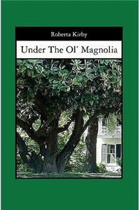 Under The Ol' Magnolia
