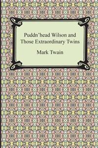 Puddn'head Wilson and Those Extraordinary Twins