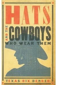 Hats and the Cowboys Who Wear Them