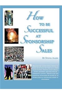 How to Be Successful at Sponsorship Sales