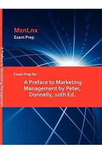 Exam Prep for A Preface to Marketing Management by Peter, Donnelly, 10th Ed.