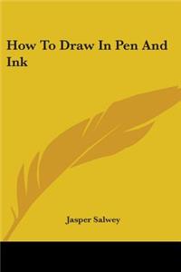 How To Draw In Pen And Ink