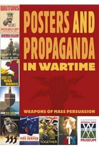 Posters and Propaganda: Posters And Propaganda in Wartime