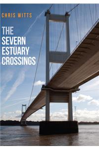 The Severn Estuary Crossings