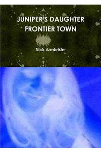 Juniper's Daughter Frontier Town