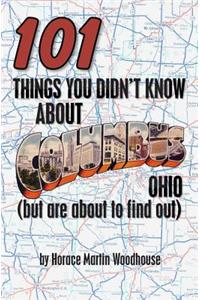 101 Things You Didn't Know About Columbus, Ohio