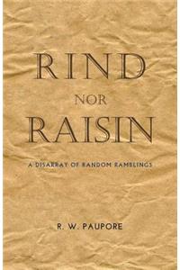 Rind nor Raisin