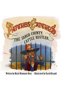 Patches Catches the Sargo County Cattle Rustler