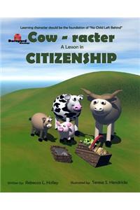 Cow-racter A Lesson in Citizenship