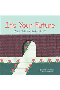 It's Your Future