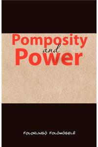 Pomposity and Power