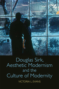 Douglas Sirk, Aesthetic Modernism and the Culture of Modernity