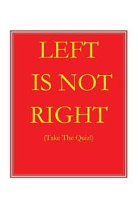 Left Is Not Right