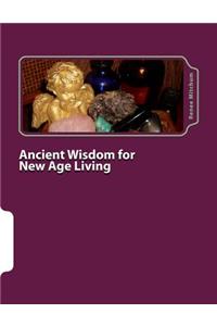 Ancient Wisdom for New Age Living