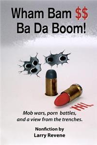 Wham Bam $$ Ba Da Boom!