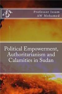Political Empowerment, Authoritarianism and Calamities in Sudan