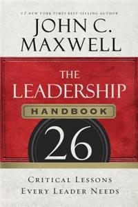 The Leadership Handbook: 26 Critical Lessons Every Leader Needs; Library Edition