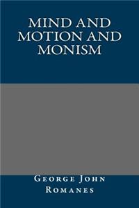 Mind and Motion and Monism