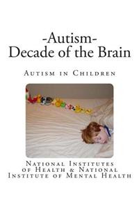 Autism - Decade of the Brain: Autism in Children