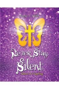 Never Stay Silent