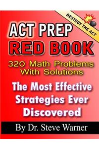 ACT Prep Red Book - 320 Math Problems With Solutions