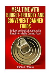Meal Time with Budget-Friendly and Convenient Canned Foods