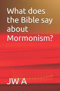 What does the Bible say about Mormonism?