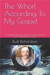 The Whorl According to My Gospel