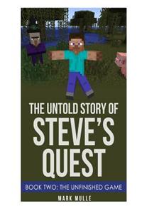The Untold Story of Steve's Quest, Book Two