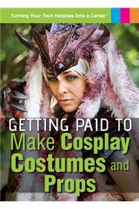 Getting Paid to Make Cosplay Costumes and Props