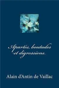 Appartés, boutades et digressions.